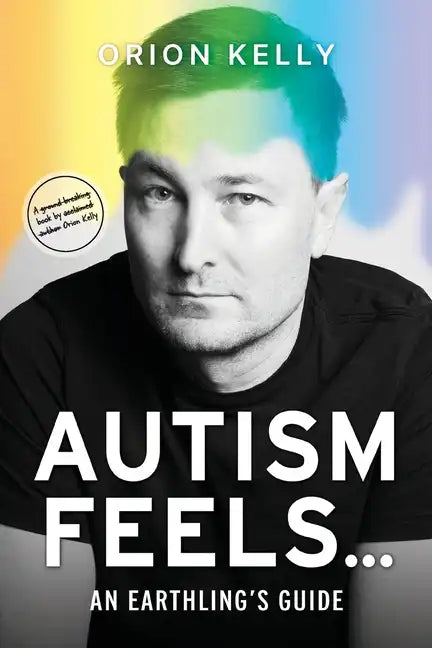 Autism Feels ...: An Earthling's Guide - Paperback
