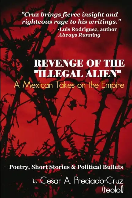 Revenge of the "Illegal Alien": A Mexican Takes on the Empire - Paperback