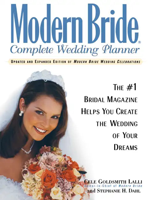 Modern Bride Complete Wedding Planner: The #1 Bridal Magazine Helps You Create the Wedding of Your Dreams - Paperback