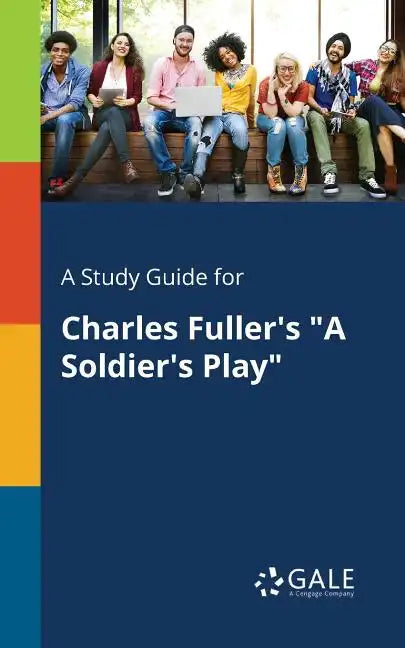 A Study Guide for Charles Fuller's "A Soldier's Play" - Paperback