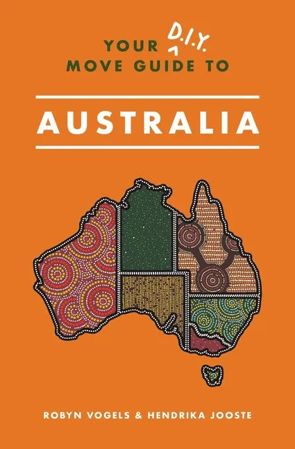 Your D.I.Y. Move Guide to Australia - Paperback