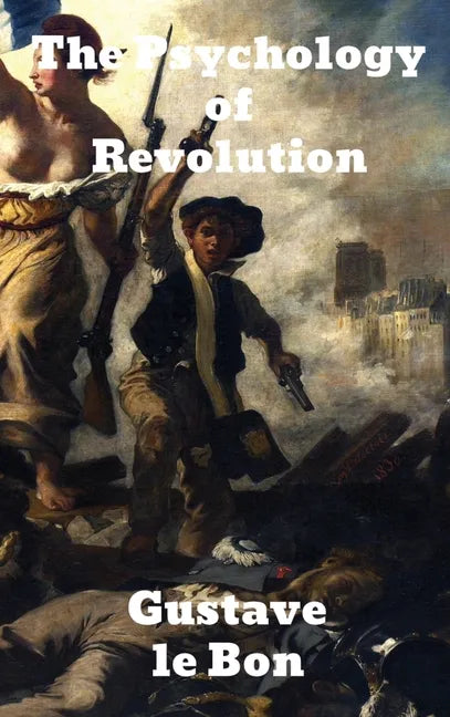 The Psychology of Revolution - Hardcover