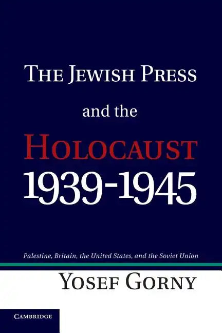 The Jewish Press and the Holocaust, 1939 1945: Palestine, Britain, the United States, and the Soviet Union - Paperback