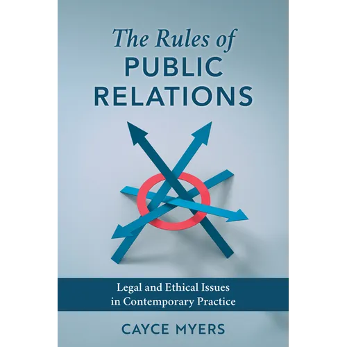 The Rules of Public Relations: Legal and Ethical Issues in Contemporary Practice - Paperback