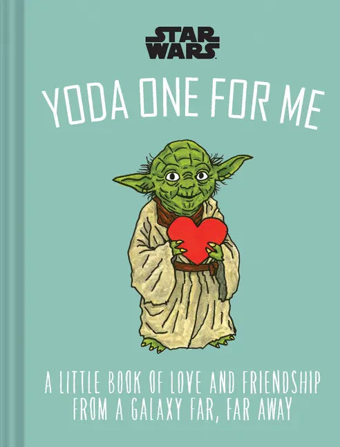 Star Wars Yoda One for Me: A Little Book of Love from a Galaxy Far, Far Away - Hardcover