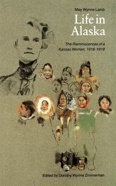 Life in Alaska: The Reminiscences of a Kansas Woman, 1916-1919 - Paperback