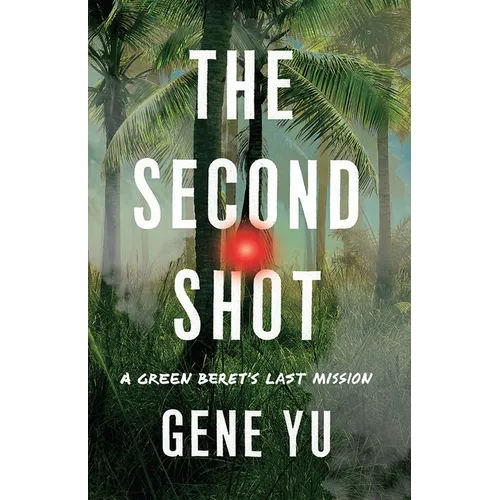The Second Shot: A Green Beret's Last Mission - Hardcover
