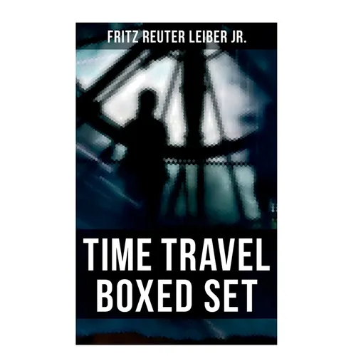 Time Travelers' Tales: The Big Time, No Great Magic, Nice Girl with Five Husbands, Time in the Round - Paperback