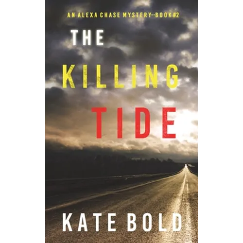 The Killing Tide (An Alexa Chase Suspense Thriller-Book 2) - Hardcover