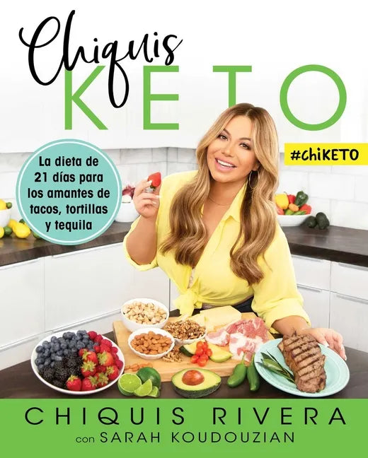 Chiquis Keto (Spanish Edition): La Dieta de 21 Días Para Los Amantes de Tacos, Tortillas Y Tequila - Paperback