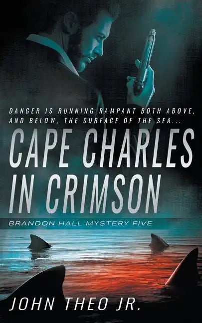 Cape Charles in Crimson: A Brandon Hall Mystery - Paperback