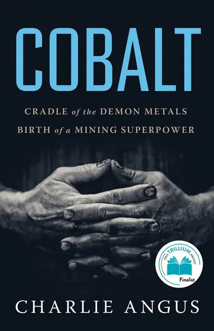 Cobalt: Cradle of the Demon Metals, Birth of a Mining Superpower - Paperback