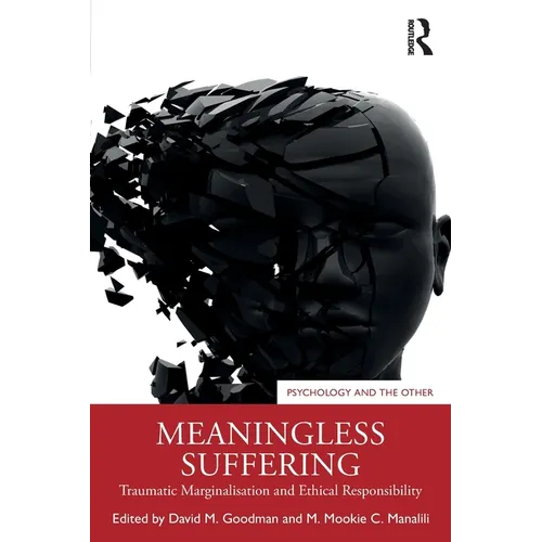 Meaningless Suffering: Traumatic Marginalisation and Ethical Responsibility - Paperback