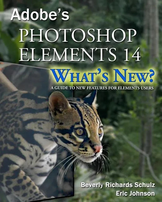 Photoshop Elements 14 - What's New?: A Guide to New Features for Elements Users - Paperback
