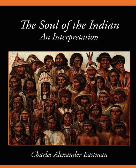 The Soul of the Indian an Interpretation - Paperback