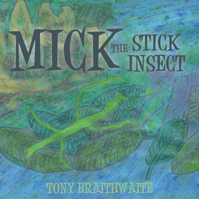 Mick the Stick Insect - Paperback