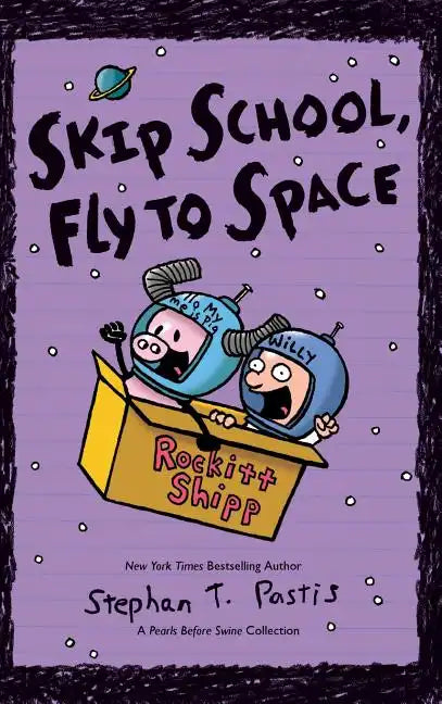 Skip School, Fly to Space: A Pearls Before Swine Collection - Hardcover
