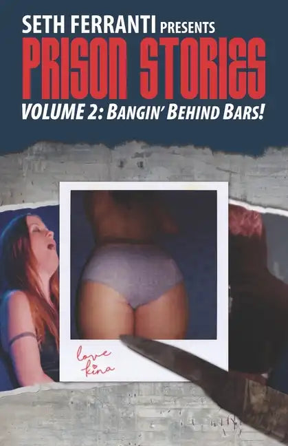Prison Stories vol 2: Bangin' Behind Bars! - Paperback