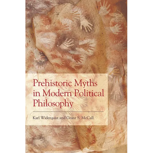 Prehistoric Myths in Modern Political Philosophy: Challenging Stone Age Stories - Paperback