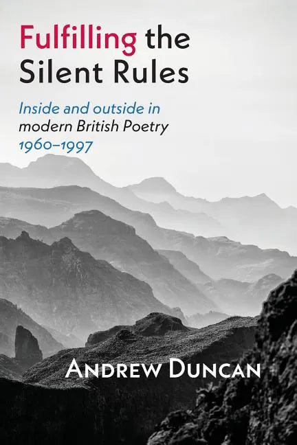 Fulfilling the Silent Rules: Inside & Outside in Modern British Poetry 1960-1990 - Paperback