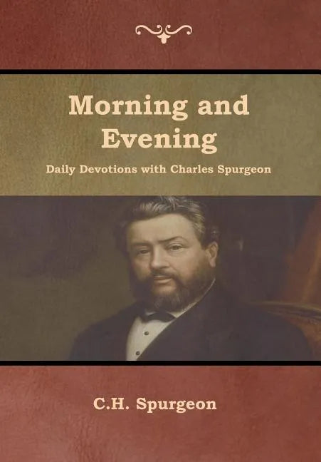Morning and Evening Daily Devotions with Charles Spurgeon - Hardcover