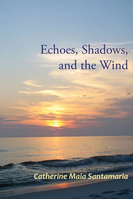 Echoes, Shadows, and the Wind - Paperback