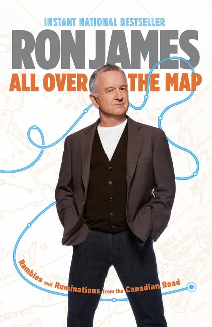 All Over the Map: Rambles and Ruminations from the Canadian Road - Paperback