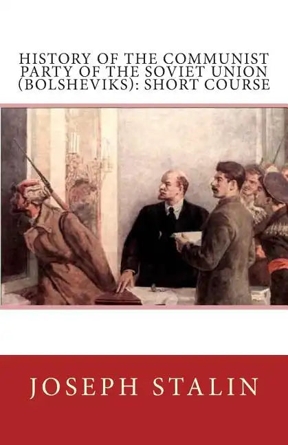 History of the Communist Party of the Soviet Union (Bolsheviks): Short Course - Paperback
