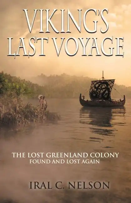 Viking's Last Voyage: The Lost Greenland Colony Found and Lost Again - Paperback