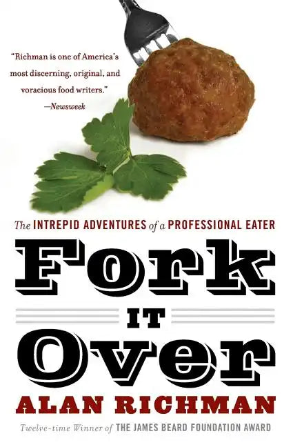 Fork It Over: The Intrepid Adventures of a Professional Eater - Paperback