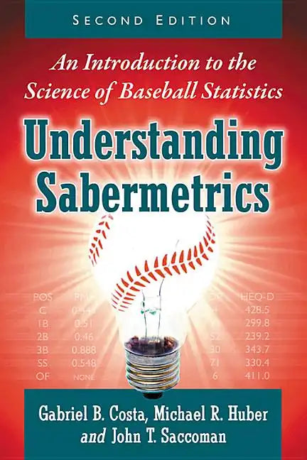 Understanding Sabermetrics: An Introduction to the Science of Baseball Statistics, 2D Ed. - Paperback