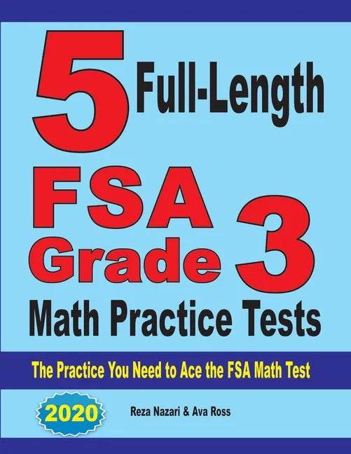5 Full-Length FSA Grade 3 Math Practice Tests: The Practice You Need to Ace the FSA Math Test - Paperback