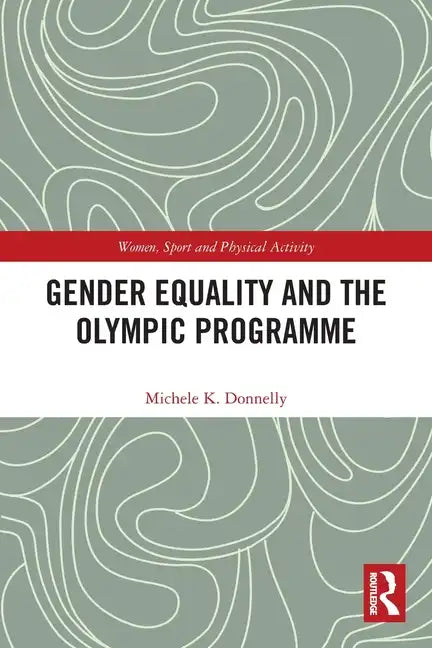Gender Equality and the Olympic Programme - Paperback
