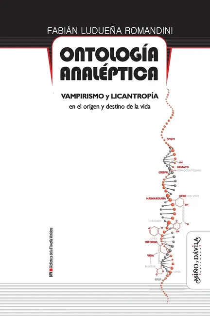 Ontología analéptica: Vampirismo y licantropía en el origen y destino de la vida - Paperback