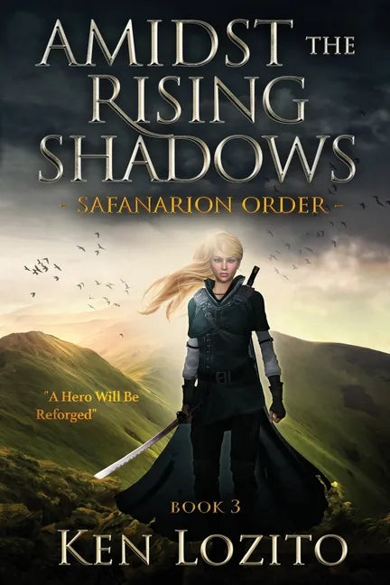 Amidst the Rising Shadows: Book 3 of the Safanarion Order - Paperback