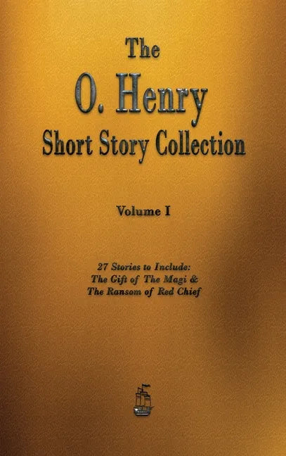 The O. Henry Short Story Collection - Volume I - Hardcover