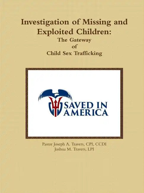 Investigation of Missing and Exploited Children: The Gateway of Child Sex Trafficking - Paperback