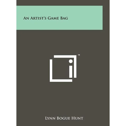An Artist's Game Bag - Hardcover