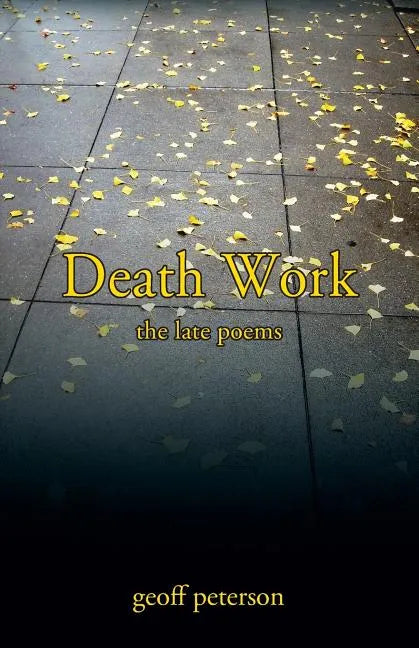 Death Work: the late poems - Paperback