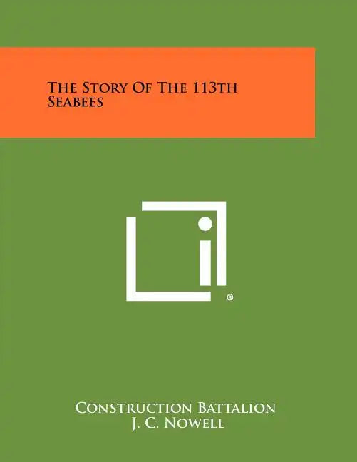 The Story Of The 113th Seabees - Paperback