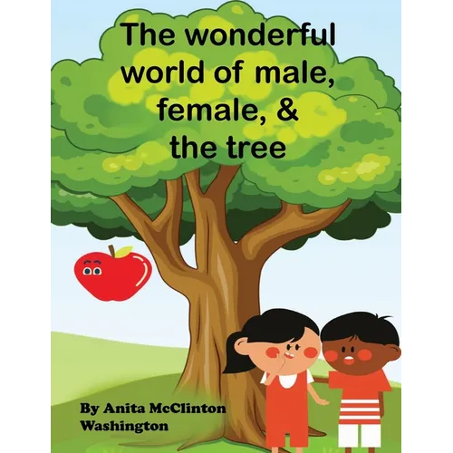 The Wonderful World of Male, Female, & the Tree - Paperback
