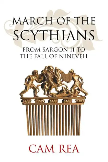 March of the Scythians: From Sargon II to the Fall of Nineveh - Paperback