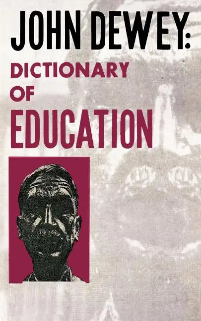 John Dewey - Dictionary of Education - Paperback
