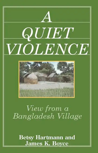 A Quiet Violence: View From a Bangladesh Village - Paperback
