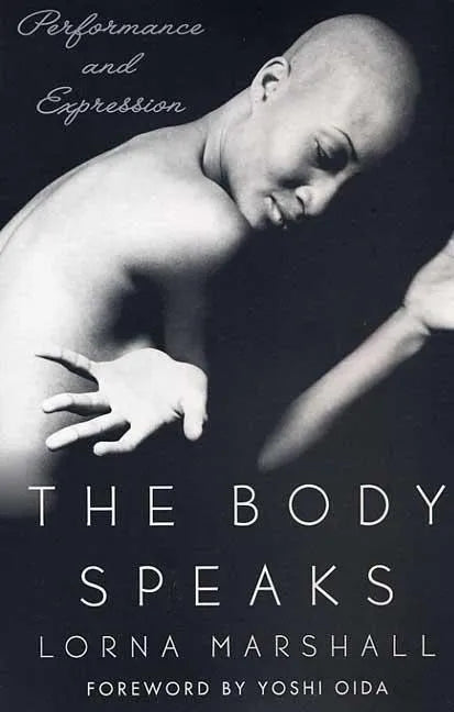 The Body Speaks: Performance and Expression - Paperback