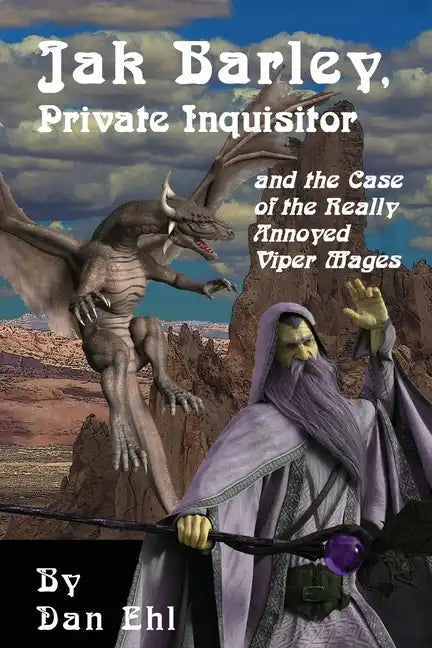 Jak Barley, Private Inquisitor and the Case of the Very Annoyed Viper Mages. - Paperback