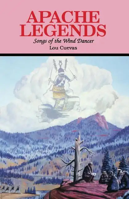 Apache Legends, Songs of the Wind Dancer - Paperback