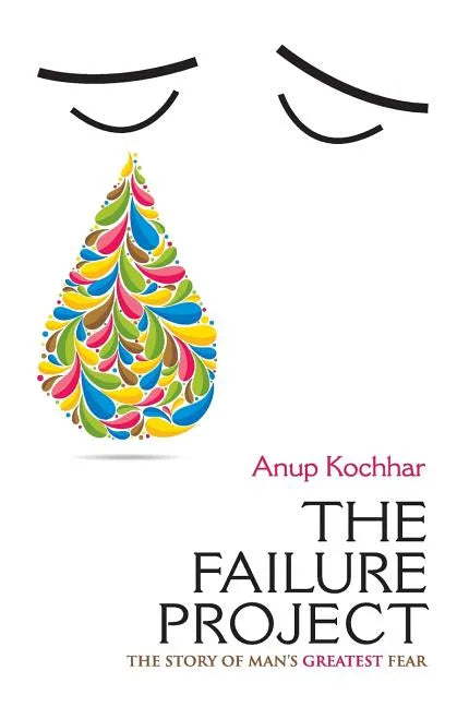 The Failure Project The Story Of Man's Greatest Fear - Paperback