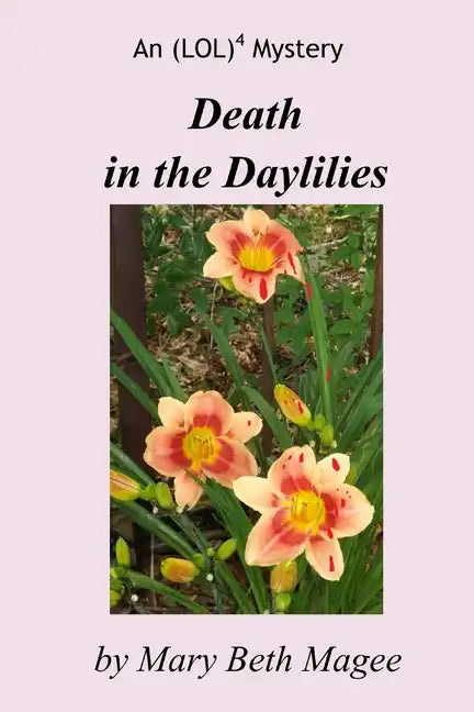 Death in the Daylilies: An (LOL)4 Mystery - Paperback