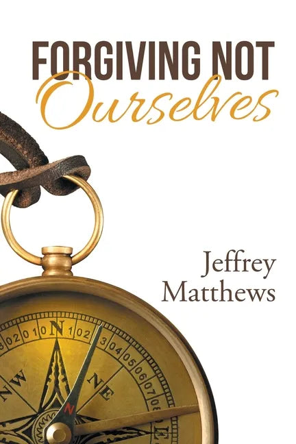 Forgiving Not Ourselves - Paperback